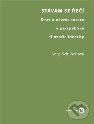 Levně Stávám se řečí (Smrt a návrat autora v perspektivě filozofie identity) - kniha z kategorie Literárna veda