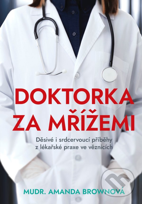 Levně Doktorka za mřížemi - Amanda Brown - kniha z kategorie Spoločenská beletria