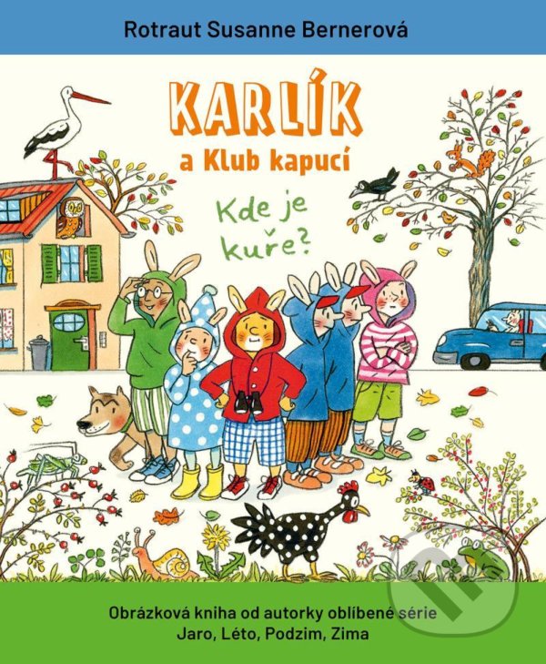 Levně Karlík a Klub kapucí (Kde je kuře?) - Rotraut Susanne Berner - kniha z kategorie Beletria