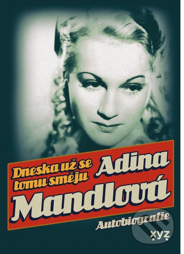 Levně Dneska už se tomu směju - Adina Mandlová - kniha z kategorie Film