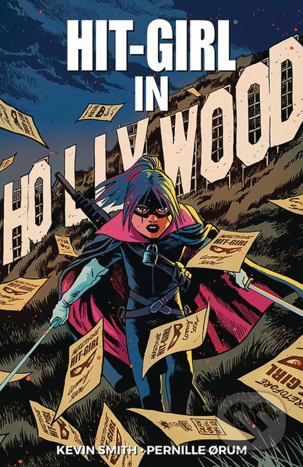 Levně Hit-Girl 4 (The Golden Rage of Hollywood) - Kevin Smith, Pernille Orum (ilustrátor), Francesco Francavilla (ilustrátor) - kniha z kategorie Komiksy