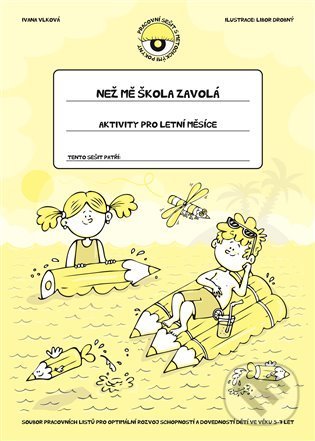 Než mě škola zavolá - Aktivity pro letní měsíce - Ivana Vlková, Libor Drobný (ilustrace), Pasparta, 2021