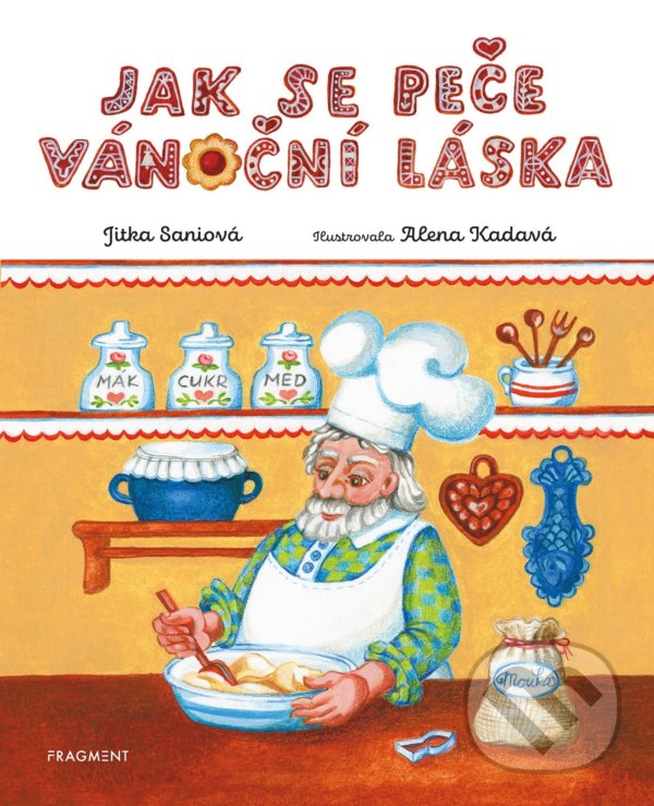 Levně Jak se peče vánoční láska - Jitka Saniová, Alena Kadavá (ilustrátor) - kniha z kategorie Rozprávky