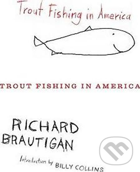 Kniha: Trout Fishing in America (Richard Brautigan). Mariner Books, 2010