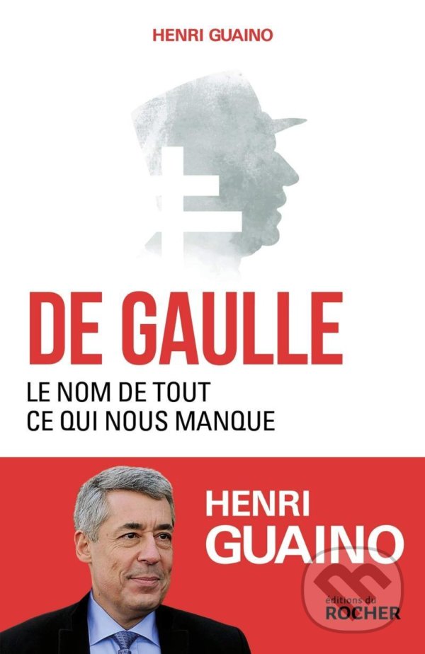Levně De Gaulle: Le nom de tout ce qui nous manque - Henri Guaino - kniha z kategorie Beletria