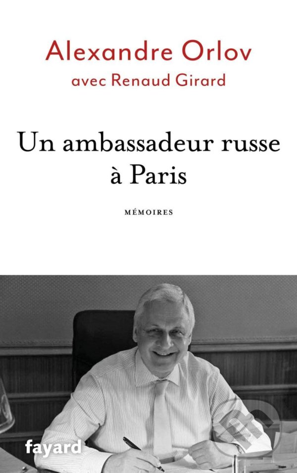 Levně Un ambassadeur russe a Paris - Mémoires - Alexander Orlov - kniha z kategorie Beletria