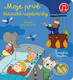 Levně Moje prvé klasické uspávanky (Zvuková knižka) - Séverine Cordier (ilustrátor) - kniha z kategorie Rozprávky