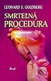 Kniha: Smrteľná procedúra (Leonard S. Goldberg). Ikar, 2002