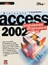 Microsoft Access 2002 - Programování databázových aplikací - F. Scott Barker, Computer Press, 2002