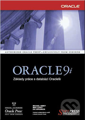 Oracle9i - Základy práce s databází Oracle9i - Michael Abbey, Mike Corey, Ian Abramson, SoftPress, 2002