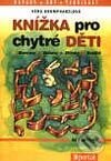 Kniha: Knížka pro chytré děti (Věra Krumphanzlová). Portál, 2002