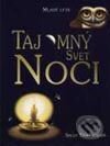Tajomný svet noci - Sally Tagholmová, Slovenské pedagogické nakladateľstvo - Mladé letá, 2002