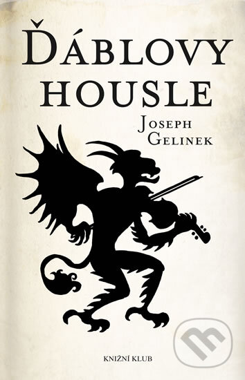 Kniha: Ďáblovy housle (Joseph Gelinek). Knižní klub, 2011
