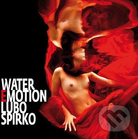 Levně Water Emotion - Lubo Špirko - kniha z kategorie Umenie, dizajn a architektúra