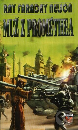 Levně Muž z Prométhea - Ray Faraday Nelson - kniha z kategorie Fantasy