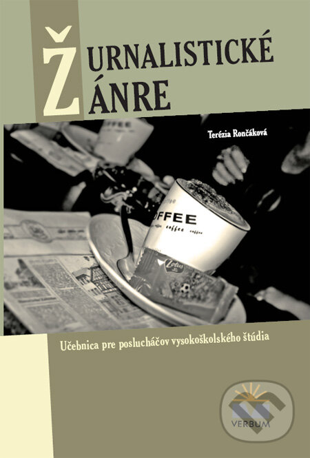 Kniha: Žurnalistické žánre (Terézia Rončáková). Verbum, 2011