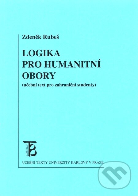 Kniha: Logika pro humanitní obory (Zdeněk Rubeš). Karolinum, 2011