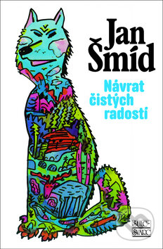 Levně Návrat čistých radostí - Jan Šmíd - kniha z kategorie Beletria