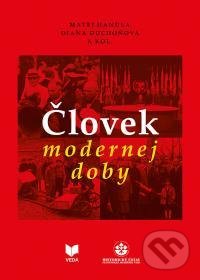 Levně Človek modernej doby - Matej Hanula, Diana Duchoňová - kniha z kategorie História