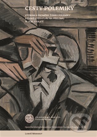 Levně Cesty polemiky (Význam a proměny žánru polemiky v české literatuře na přelomu 19. a 20. století) - kniha z kategorie Literárna veda