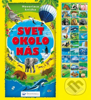 Levně Svet okolo nás kniha so zvukmi - kniha z kategorie Pre deti a mládež