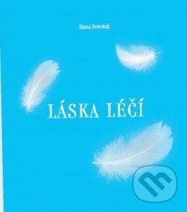 Levně Láska léčí - Hana Novotná - kniha z kategorie Poézia