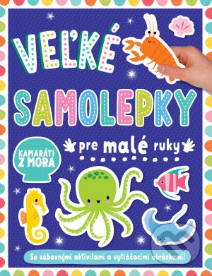 Levně Veľké samolepky pre malé ruky: More - kniha z kategorie Samolepky