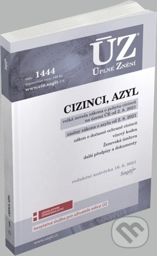 Levně Úplné Znění - 1444 Cizinci, azyl (podle stavu k 16. 8. 2021) - kniha z kategorie Medzinárodné vzťahy