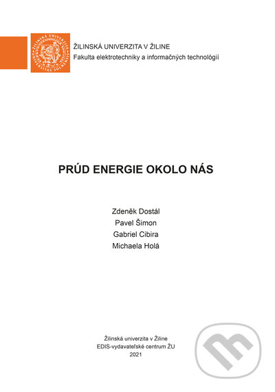 Kniha: Prúd energie okolo nás (Zdeněk Dostál, Pavel Šimon, Gabriel Cibira a Michaela Holá). EDIS, 2021