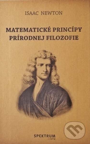 Matematické princípy prírodnej filozofie - Isaac Newton, EDIS, 2021