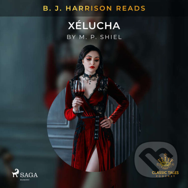 Audiokniha: B. J. Harrison Reads Xélucha (EN) (M. P. Shiel). Saga Egmont, 2021