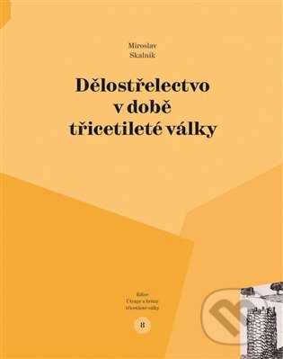 Levně Dělostřelectvo v době třicetileté války - Miroslav Skalník - kniha z kategorie História