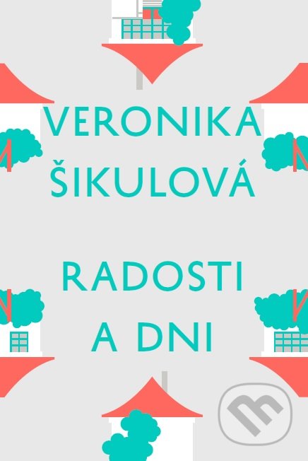 Levně Radosti a dni - Veronika Šikulová - kniha z kategorie Literárna veda