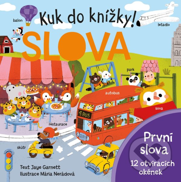 Levně Kuk do knížky! SLOVA (První slova - 12 otvíracích okének) - kniha z kategorie Beletria