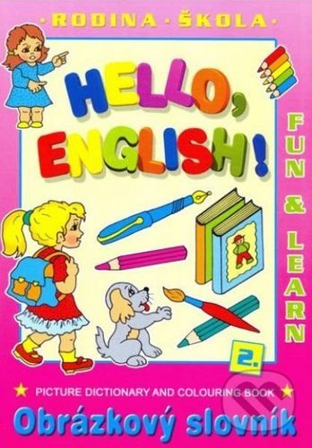 Levně Hello English! 2. Rodina - Škola (Obrázkový slovník) - kniha z kategorie Cudzie jazyky