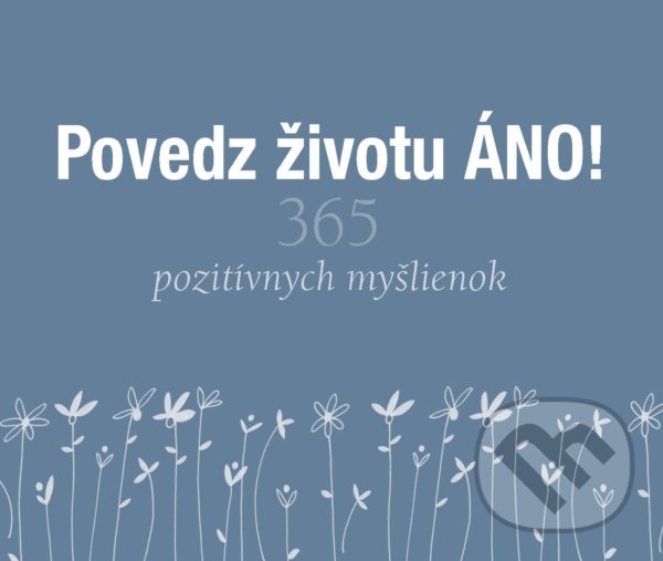 Levně Povedz životu ÁNO! - Helen Exley - kniha z kategorie Motivácia a sebarozvoj