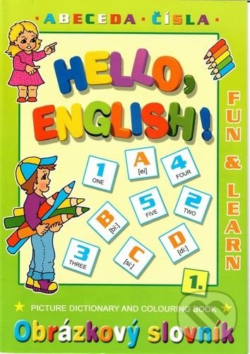 Levně Hello English! 1. Abeceda - Čísla (Obrázkový slovník) - kniha z kategorie Cudzie jazyky