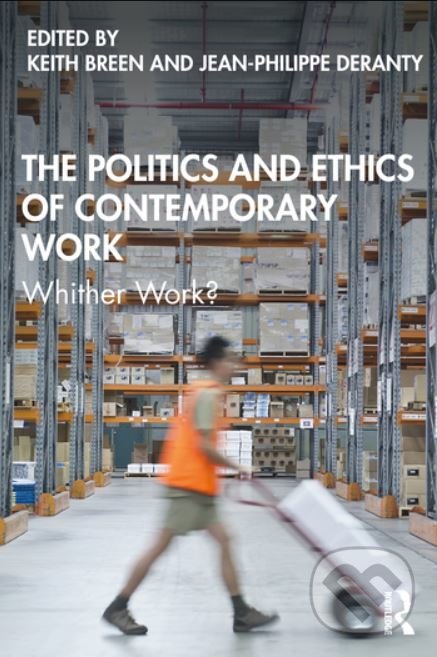 Levně Politics and Ethics of Contemporary Work (Whither Work?) - kniha z kategorie Humanitné a spoločenské vedy