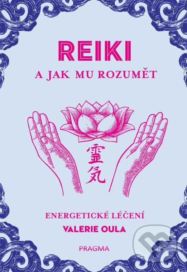Levně REIKI a jak mu rozumět (Energetické léčení) - Valerie Oula - kniha z kategorie Alternatívna medicína