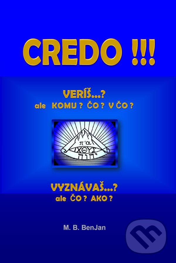 Levně Credo !!! (Veríš? Ale komu, čo, v čo? Vyznávaš? Ale čo, ako?) - kniha z kategorie Kresťanstvo a psychológia