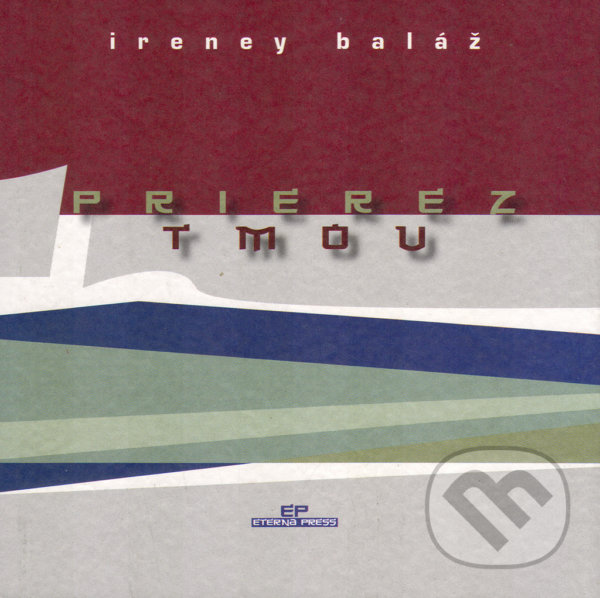 Levně Prierez tmou - Ireney Baláž - kniha z kategorie Poézia