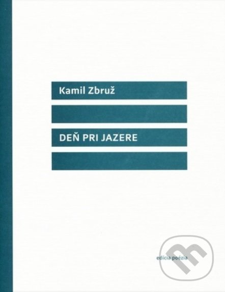 Levně Deň pri jazere - Kamil Zbruž - kniha z kategorie Poézia