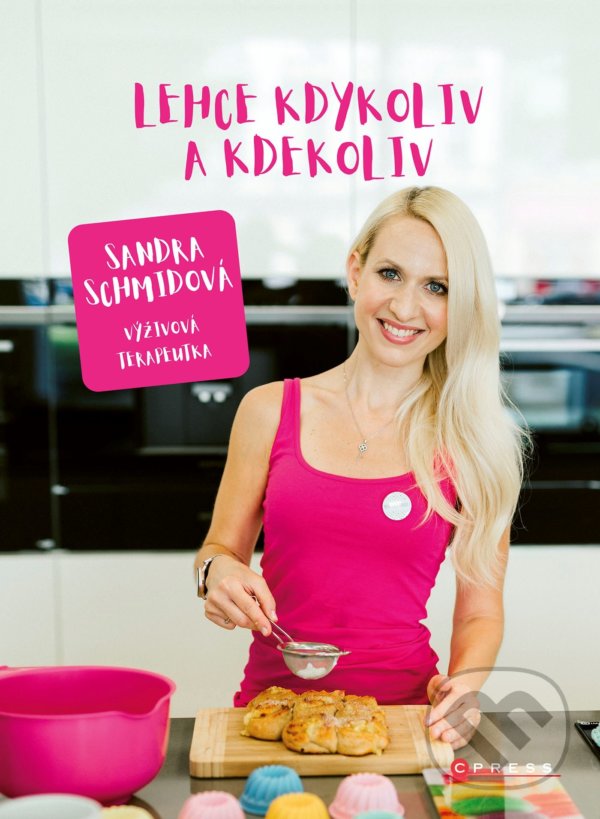 Levně Lehce kdykoliv a kdekoliv - Sandra Schmidová - kniha z kategorie Diéty a zdravá výživa