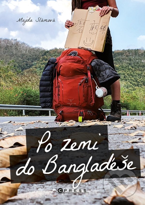 Levně Po zemi do Bangladéše - Majda Slámová - kniha z kategorie Cestopisy z Ázie