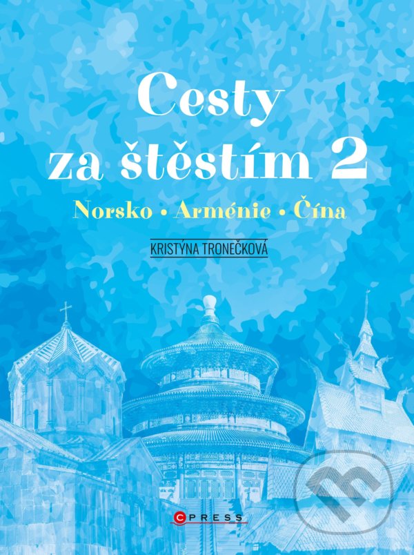 Levně Cesty za štěstím 2 (Norsko, Arménie, Čína) - Jakub Tomašík (ilustrátor), Kristýna Tronečková - kniha z kategorie Cestopisy z Ázie