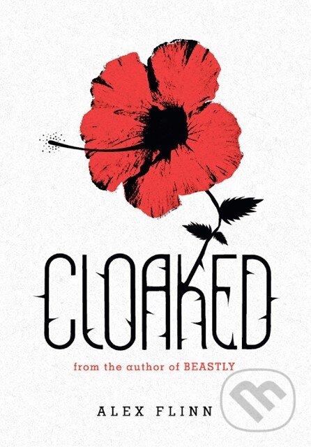 Levně Cloaked - Alex Flinn - kniha z kategorie Beletria