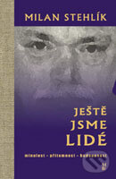 Kniha: Ještě jsme lidé (Milan Stehlík). Marek Belza, 2011