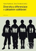 Levně Diverzita a diferenciace v základním vzdělávání - Hana Kasíková, Jana Straková - kniha z kategorie Špeciálna pedagogika