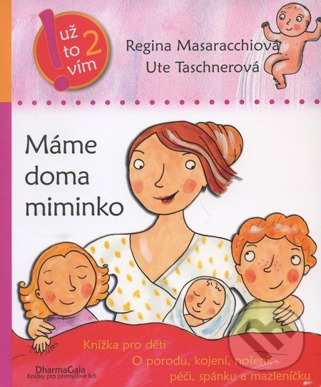 Máme doma miminko - Regina Masaracchiová, Ute Taschnerová, DharmaGaia, 2009