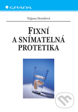 E-kniha: Fixní a snímatelná protetika (Taťjana Dostálová)